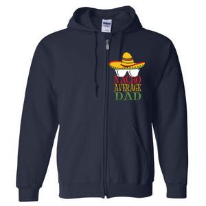 Nacho Average Dad Full Zip Hoodie