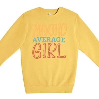 Nacho Average Girl Premium Crewneck Sweatshirt