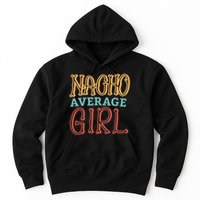 Nacho Average Girl Hoodie