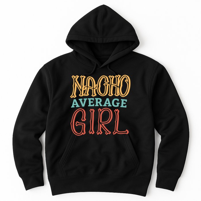 Nacho Average Girl Hoodie