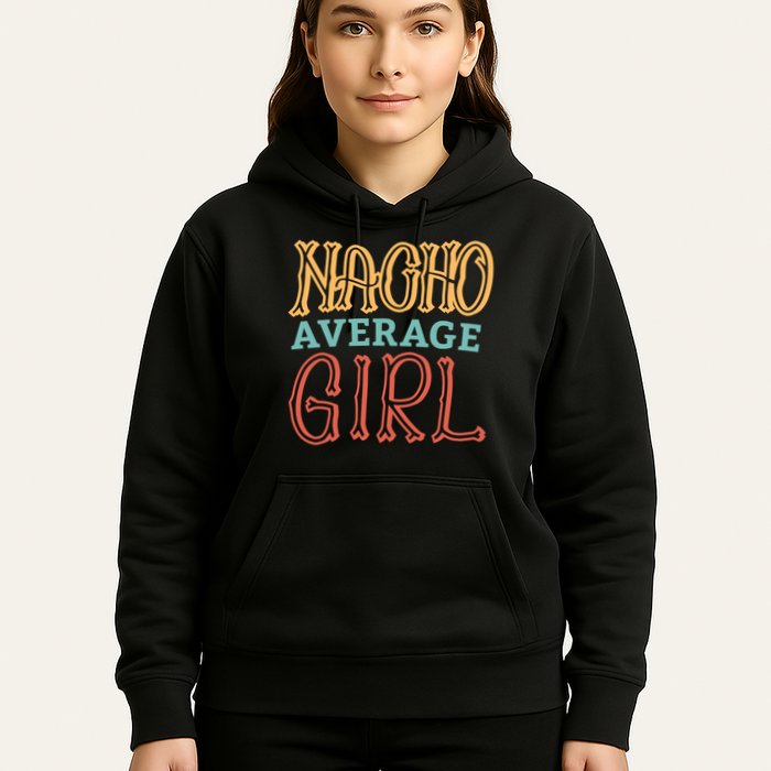 Nacho Average Girl Hoodie
