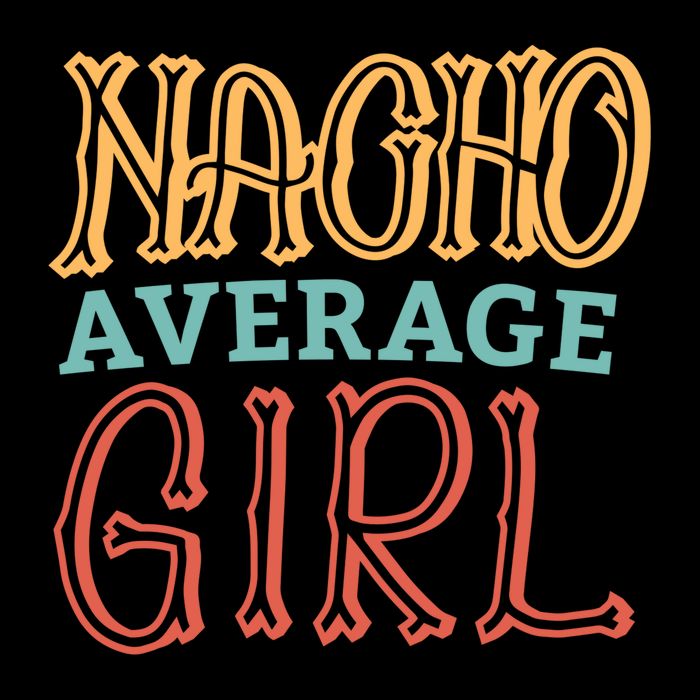 Nacho Average Girl Hoodie