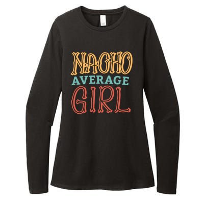 Nacho Average Girl Womens CVC Long Sleeve Shirt