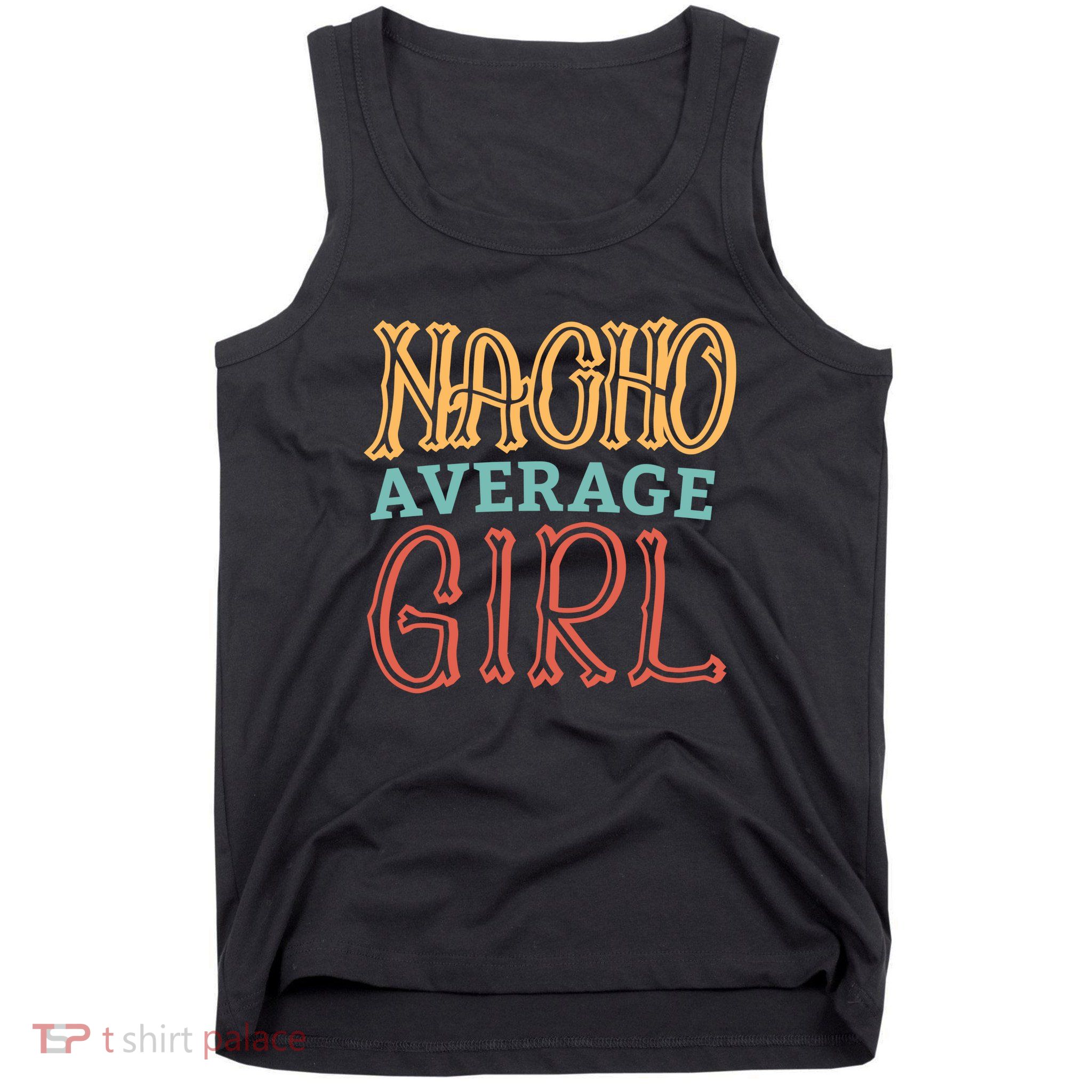 Nacho Average Girl Tank Top