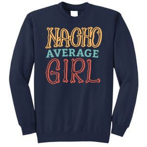 Nacho Average Girl Tall Sweatshirt