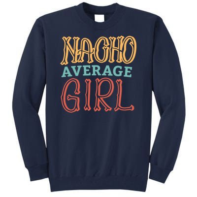 Nacho Average Girl Tall Sweatshirt