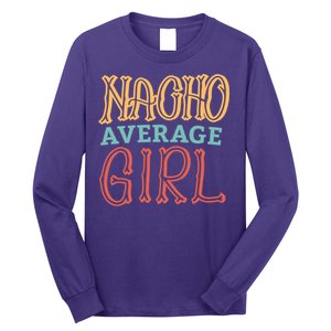 Nacho Average Girl Long Sleeve Shirt