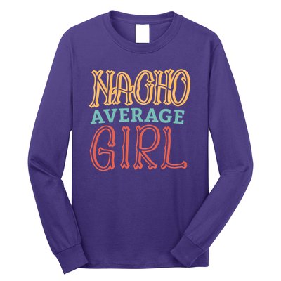 Nacho Average Girl Long Sleeve Shirt