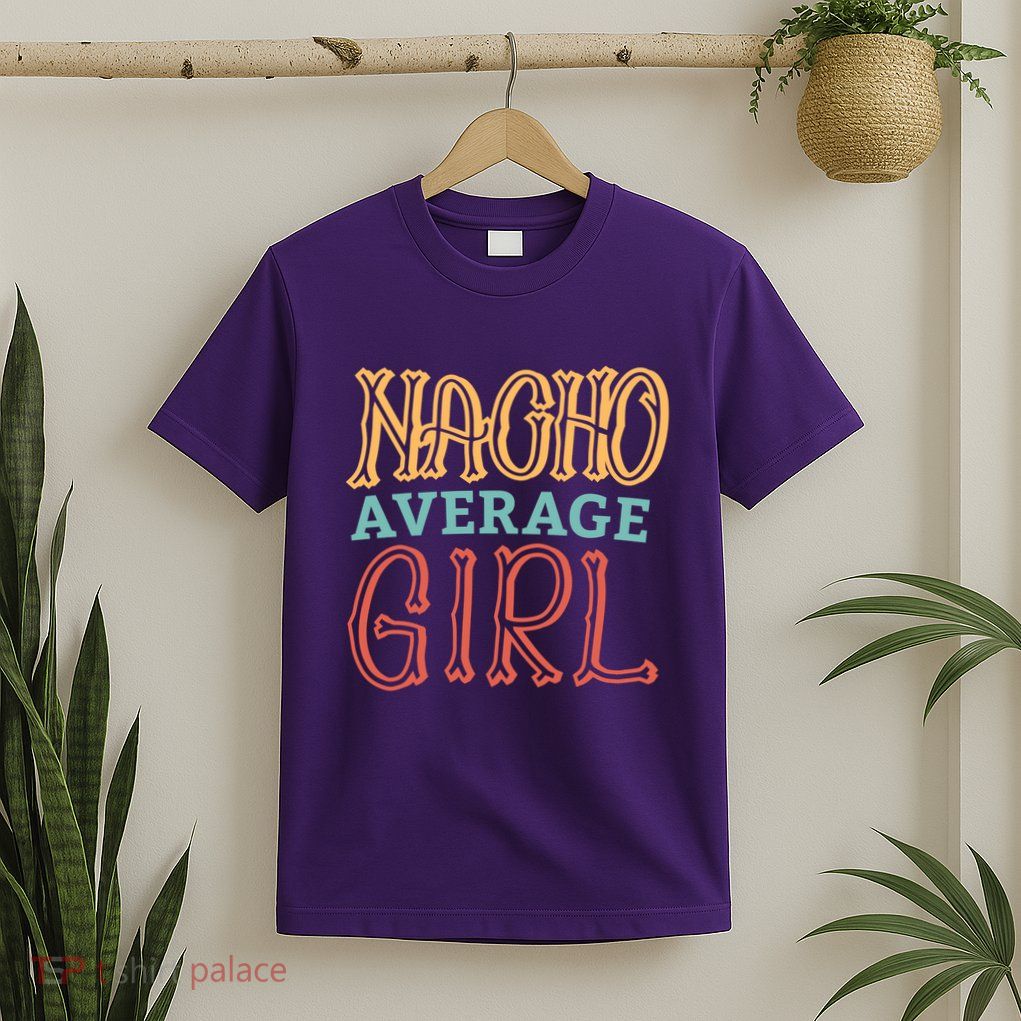 Nacho Average Girl T-Shirt