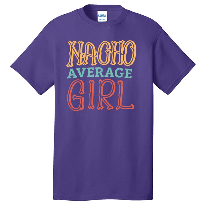 Nacho Average Girl Tall T-Shirt