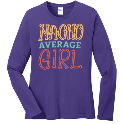 Nacho Average Girl Ladies Long Sleeve Shirt