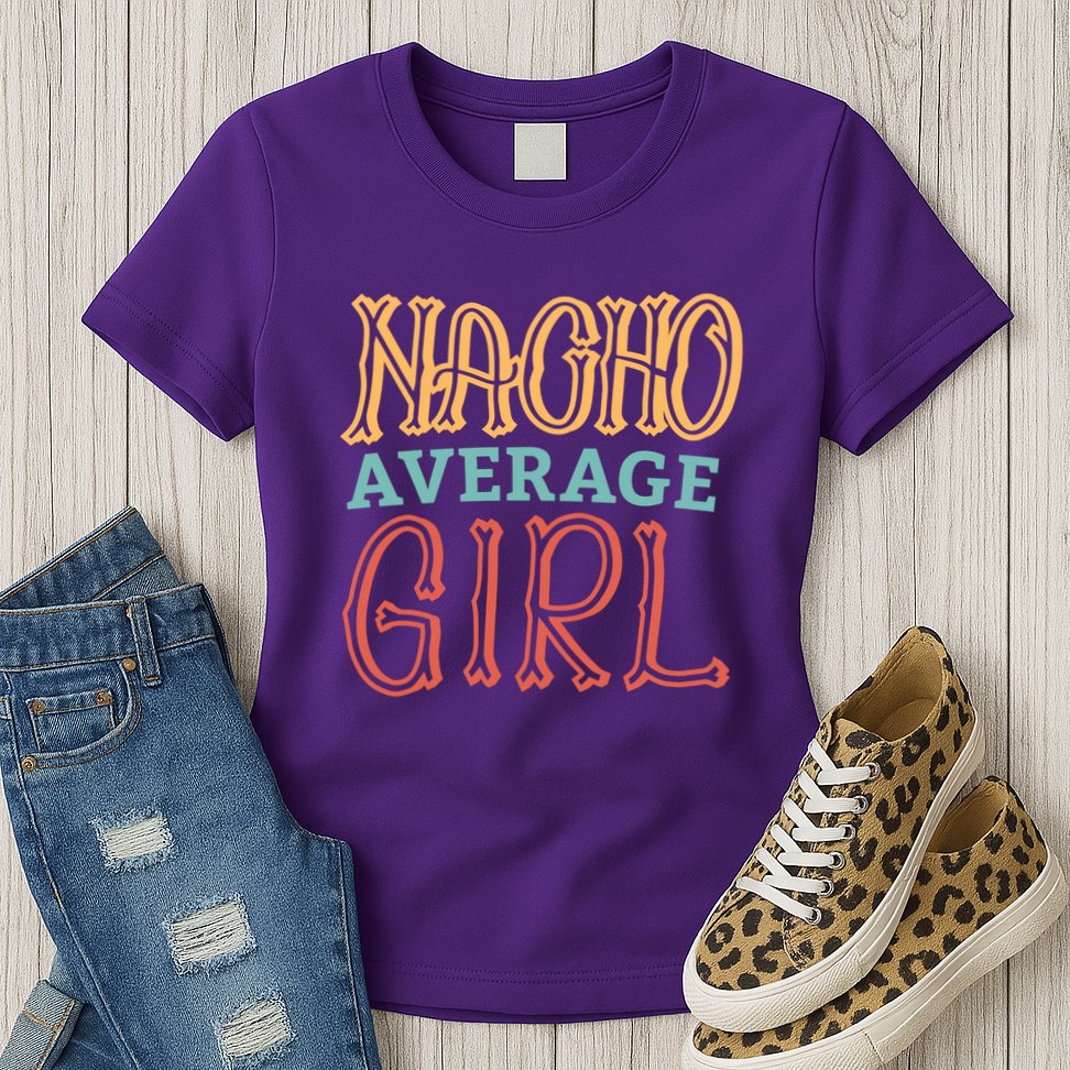 Nacho Average Girl Womens T-Shirt