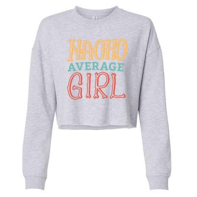 Nacho Average Girl Cropped Pullover Crew