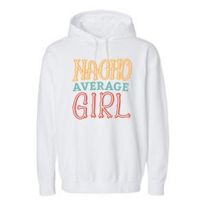 Nacho Average Girl Garment-Dyed Fleece Hoodie