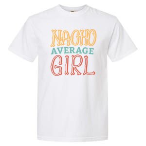 Nacho Average Girl Garment-Dyed Heavyweight T-Shirt