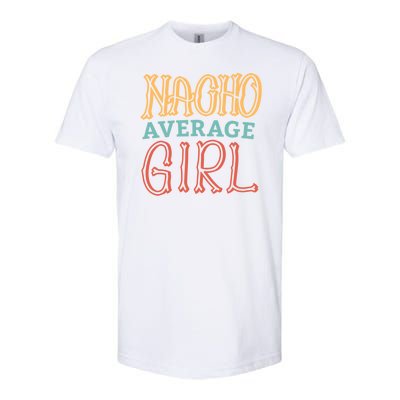 Nacho Average Girl Softstyle® CVC T-Shirt