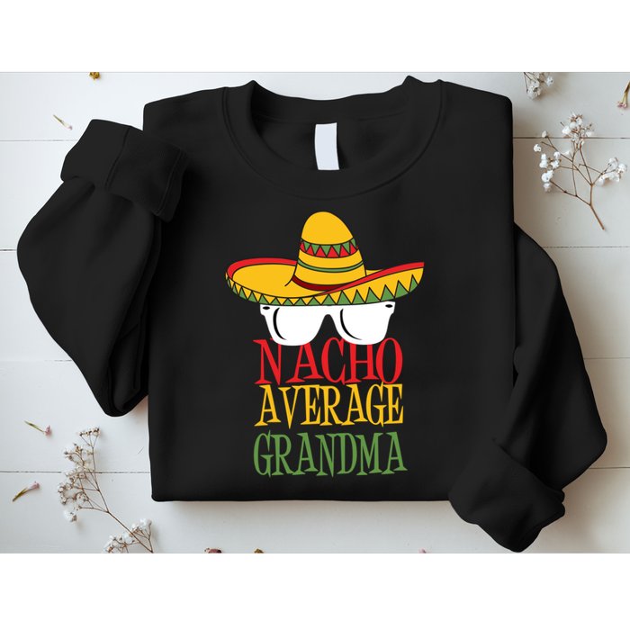 Nacho Average Grandma Sweatshirt