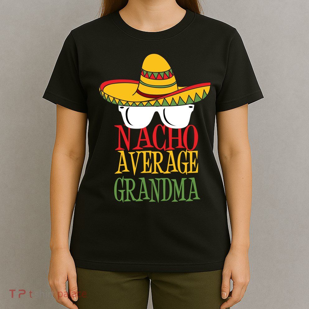 Nacho Average Grandma T-Shirt