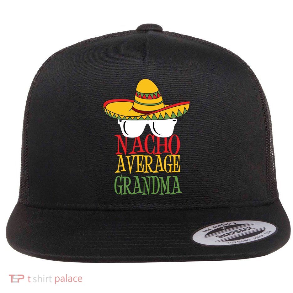 Nacho Average Grandma Flatbill Hat