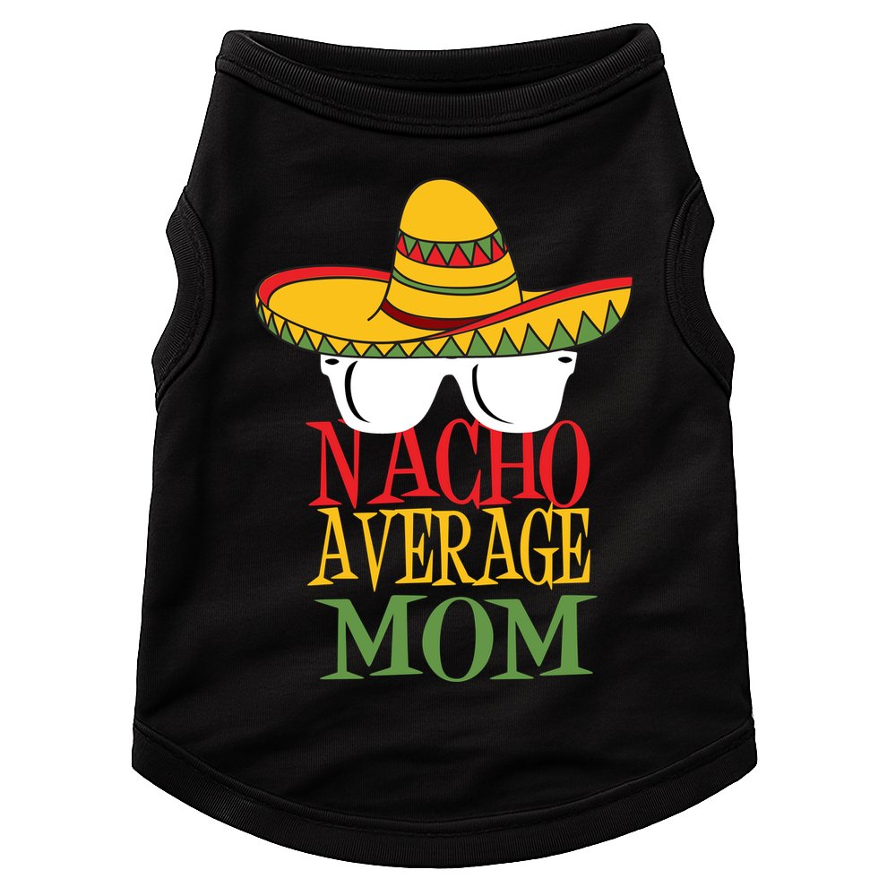 Nacho Average Mom Doggie Tank