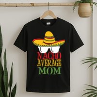 Nacho Average Mom T-Shirt