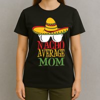 Nacho Average Mom T-Shirt