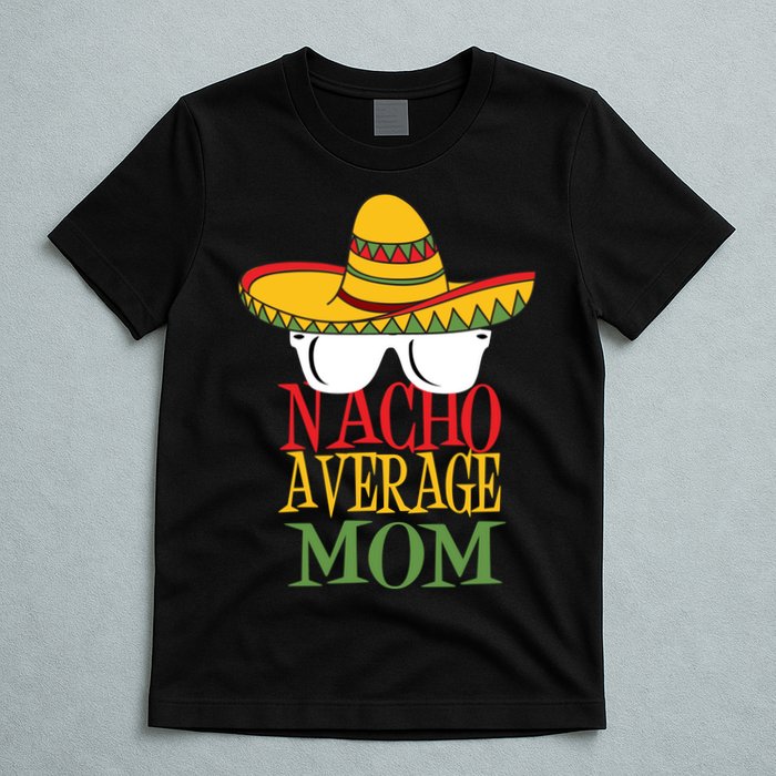 Nacho Average Mom T-Shirt