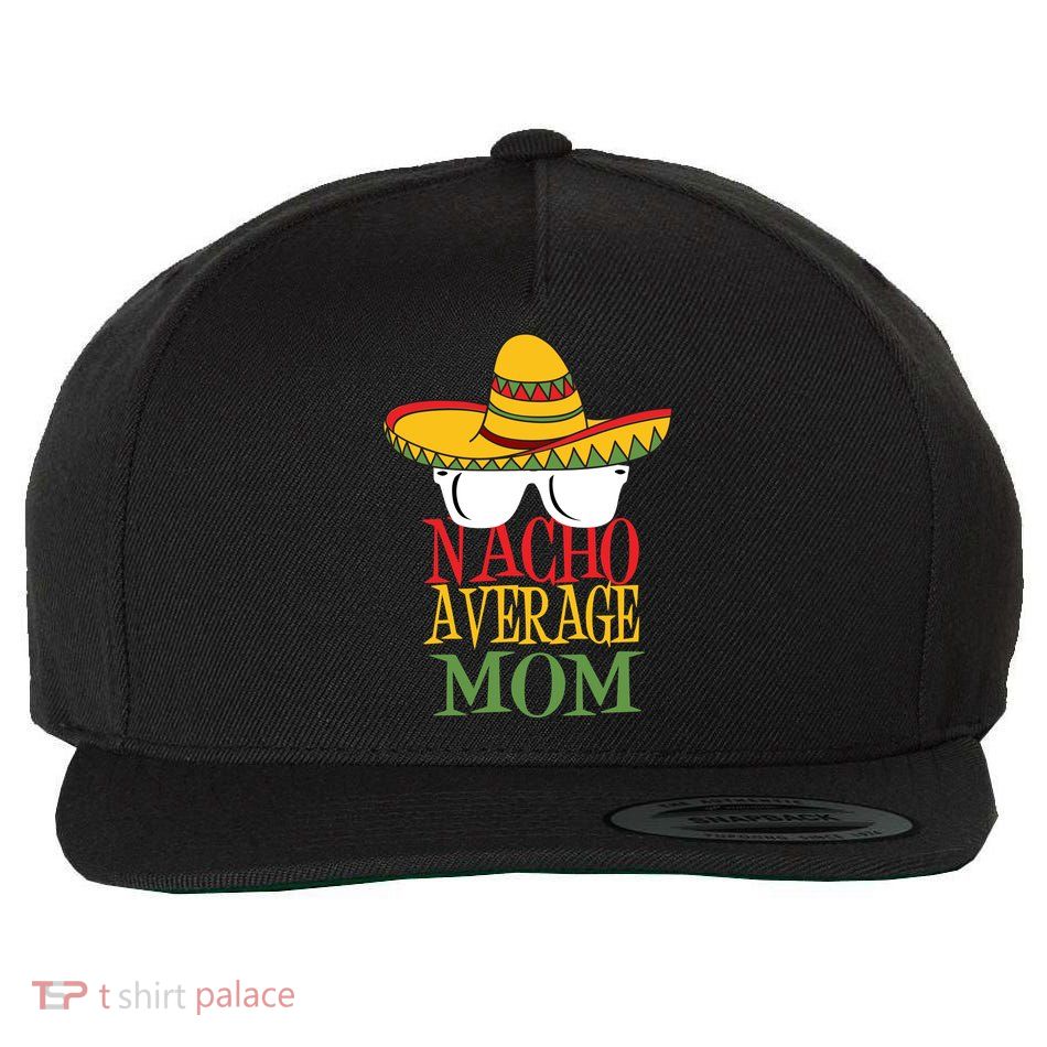 Nacho Average Mom Wool Snapback Cap
