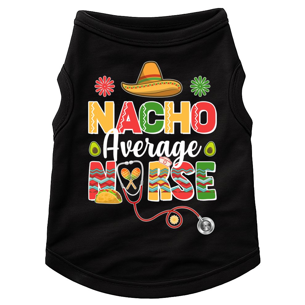 Nacho Average Nurse Cinco De Mayo Doggie Tank