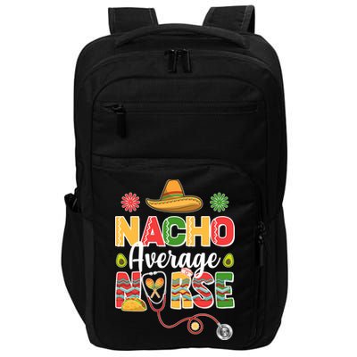 Nacho Average Nurse Cinco De Mayo Impact Tech Backpack