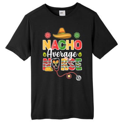 Nacho Average Nurse Cinco De Mayo Tall Fusion ChromaSoft Performance T-Shirt