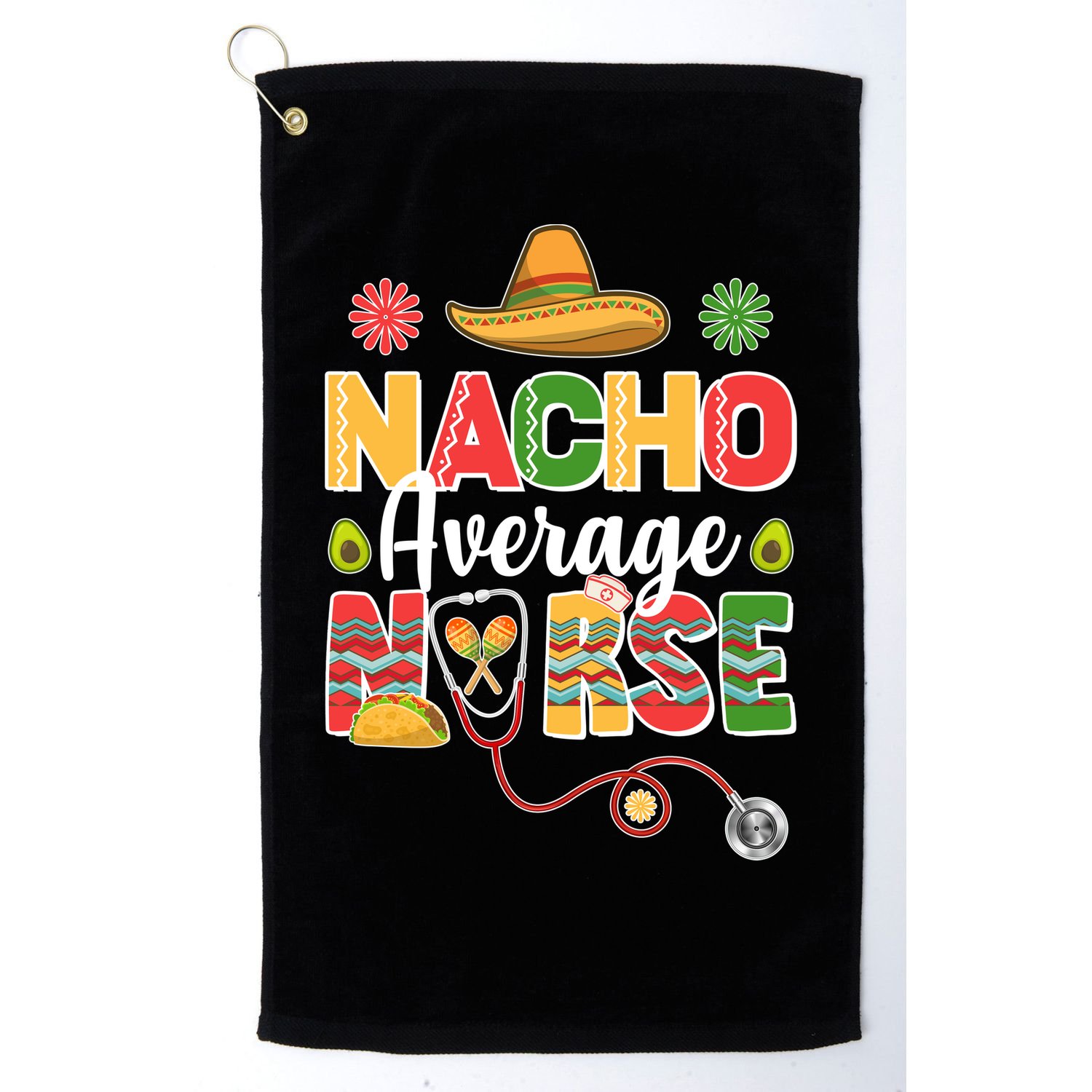 Nacho Average Nurse Cinco De Mayo Golf Towel