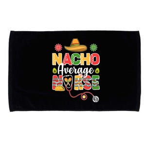 Nacho Average Nurse Cinco De Mayo Microfiber Hand Towel