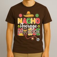 Nacho Average Nurse Cinco De Mayo T-Shirt
