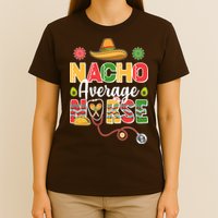 Nacho Average Nurse Cinco De Mayo T-Shirt