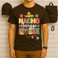 Nacho Average Nurse Cinco De Mayo T-Shirt