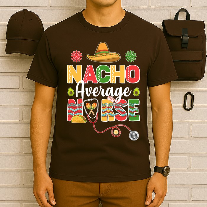 Nacho Average Nurse Cinco De Mayo T-Shirt
