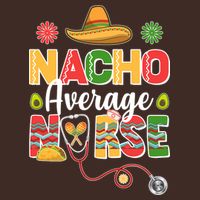 Nacho Average Nurse Cinco De Mayo T-Shirt
