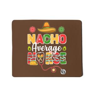 Nacho Average Nurse Cinco De Mayo Mousepad