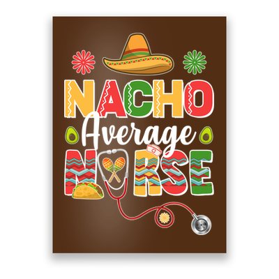 Nacho Average Nurse Cinco De Mayo Poster