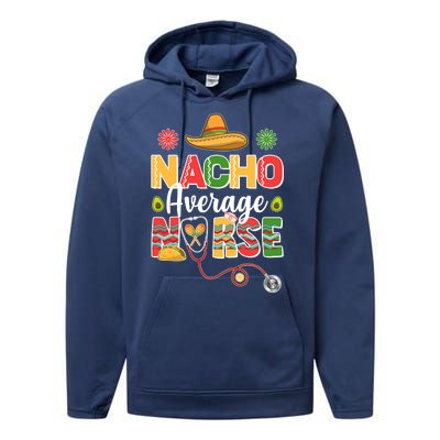 Nacho Average Nurse Cinco De Mayo Performance Fleece Hoodie