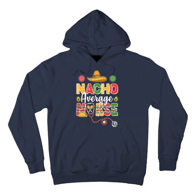 Nacho Average Nurse Cinco De Mayo Hoodie