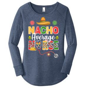 Nacho Average Nurse Cinco De Mayo Women's Perfect Tri Tunic Long Sleeve Shirt