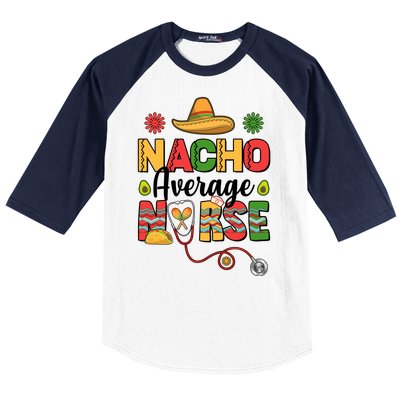 Nacho Average Nurse Cinco De Mayo Baseball Sleeve Shirt