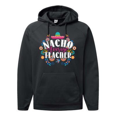 Nacho Average Teacher Cinco De Mayo Performance Fleece Hoodie