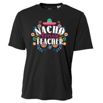 Nacho Average Teacher Cinco De Mayo Cooling Performance Crew T-Shirt