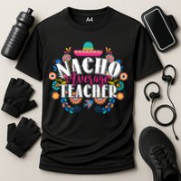 Nacho Average Teacher Cinco De Mayo Cooling Performance Crew T-Shirt
