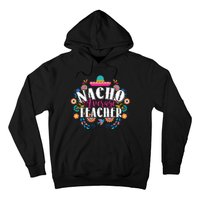 Nacho Average Teacher Cinco De Mayo Hoodie