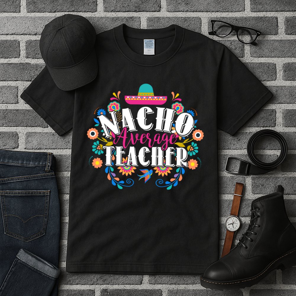 Nacho Average Teacher Cinco De Mayo Tall T-Shirt