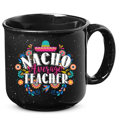 Nacho Average Teacher Cinco De Mayo 15oz Campfire Ceramic Mug